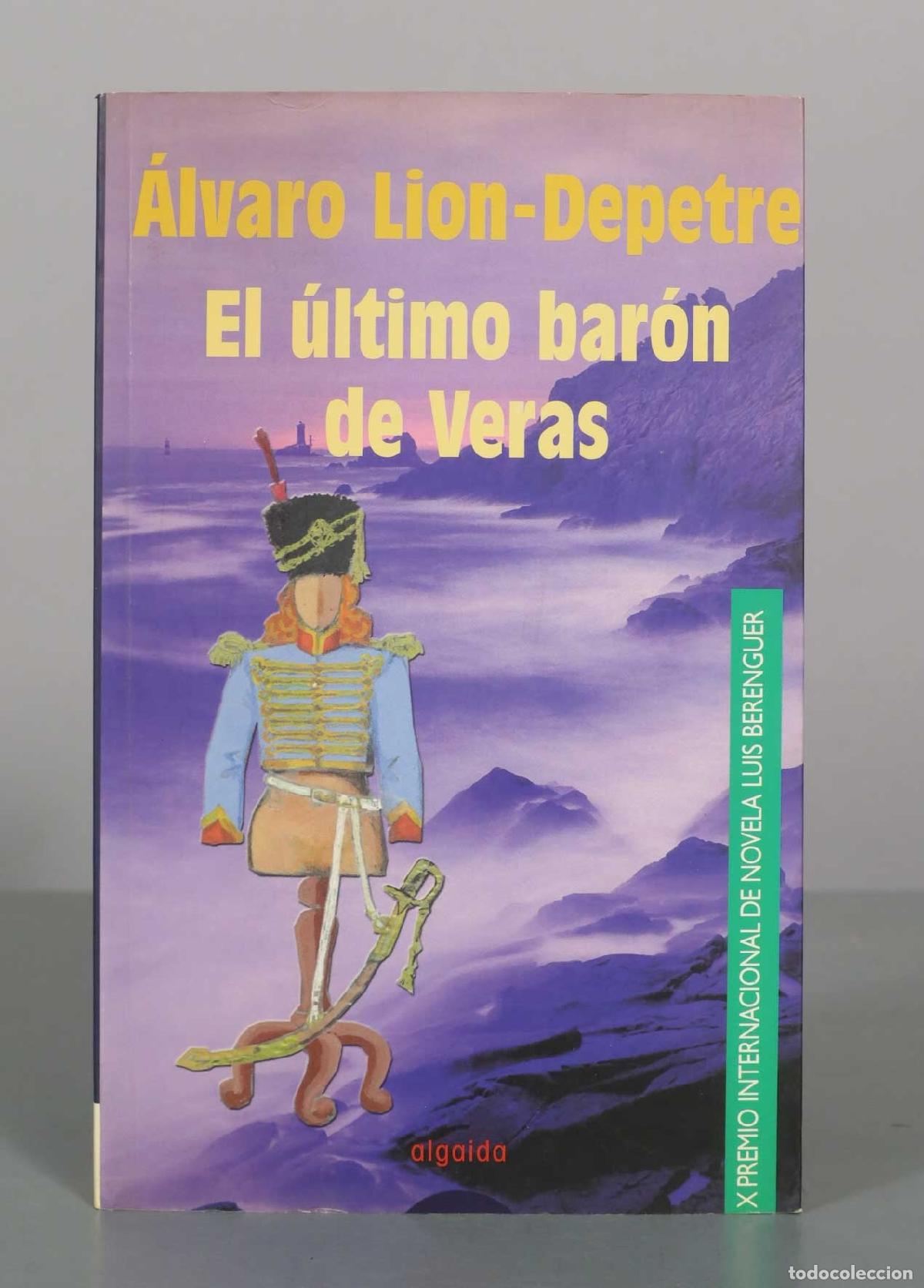 Libros de segunda mano: El &uacute;ltimo bar&oacute;n de Veras - &Aacute;lvaro Lion-Depetre - Algaida Editores