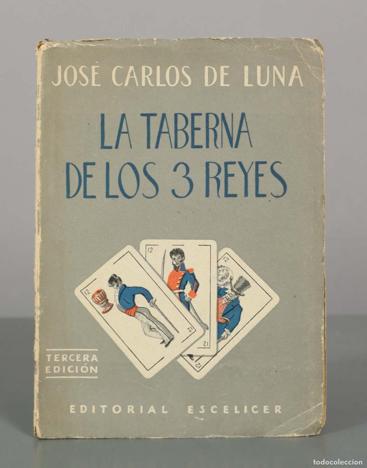 Libros de segunda mano: La Taberna de los 3 Reyes - Jos&eacute; Carlos de Luna - Editorial Escelicer