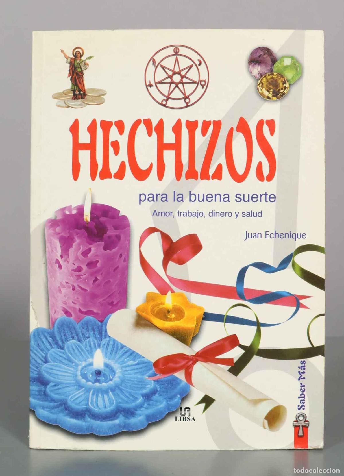 Libros de segunda mano: Hechizos para la buena suerte: Amor, trabajo, dinero y salud - Juan Echenique - Editorial Libsa