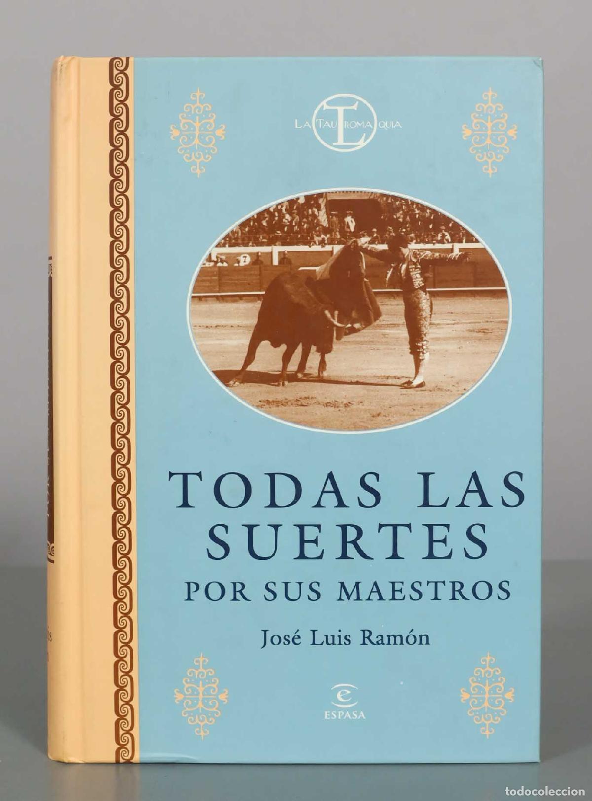 Libros de segunda mano: Todas las suertes por sus maestros - Jos&eacute; Luis Ram&oacute;n - Editorial Espasa