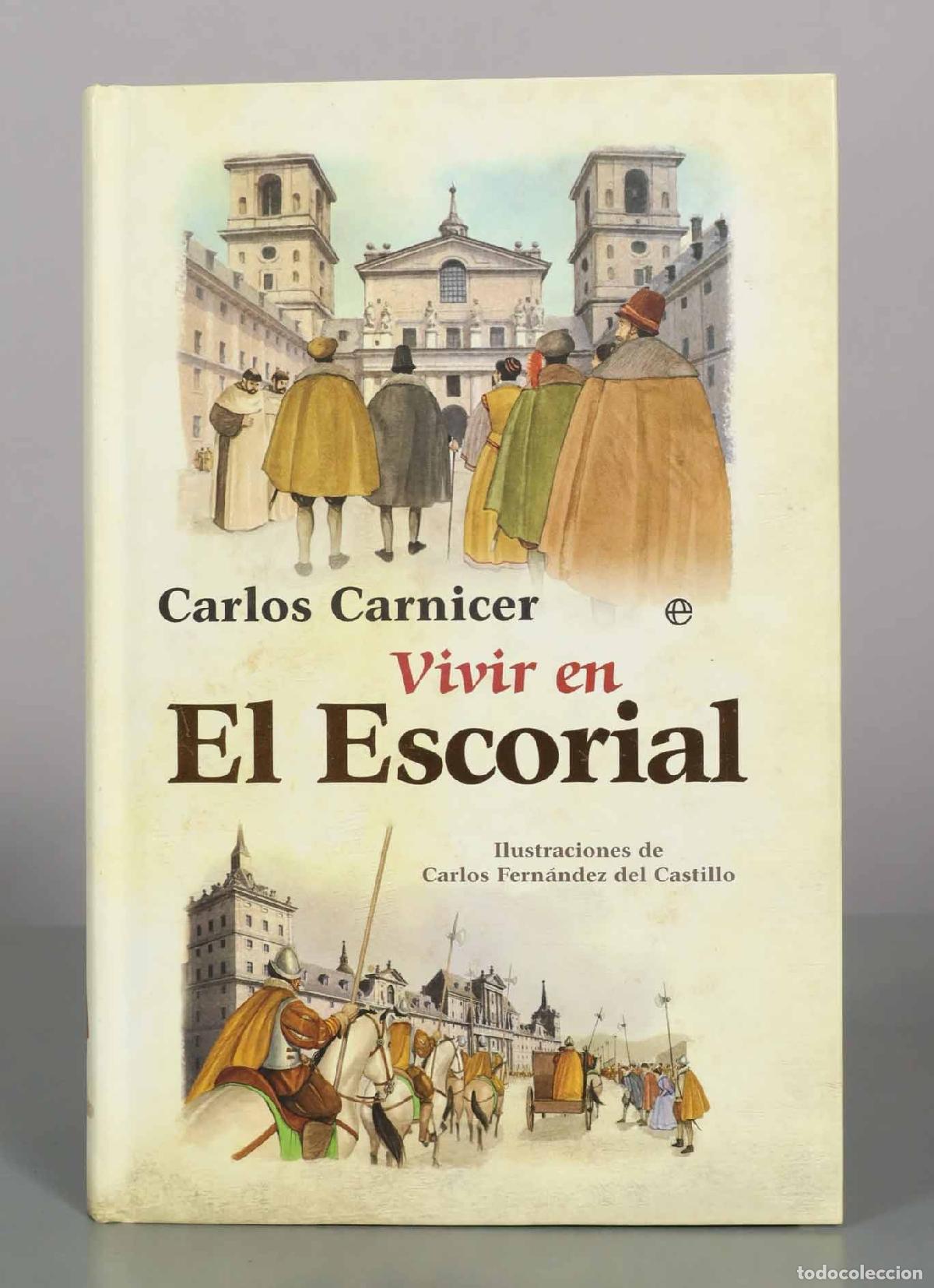 Livres d'occasion: Vivir en El Escorial - Carlos Carnicer - La Esfera de los Libros