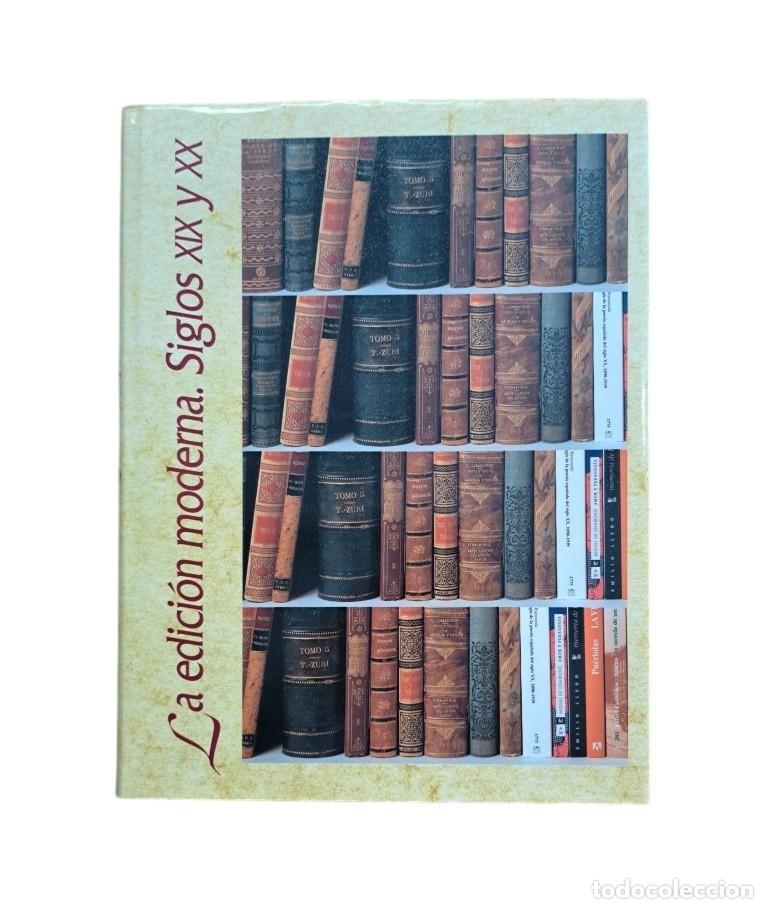 Second hand books: Hip&oacute;lito Escolar.- LA EDICI&Oacute;N MODERNA. SIGLOS XIX Y XX