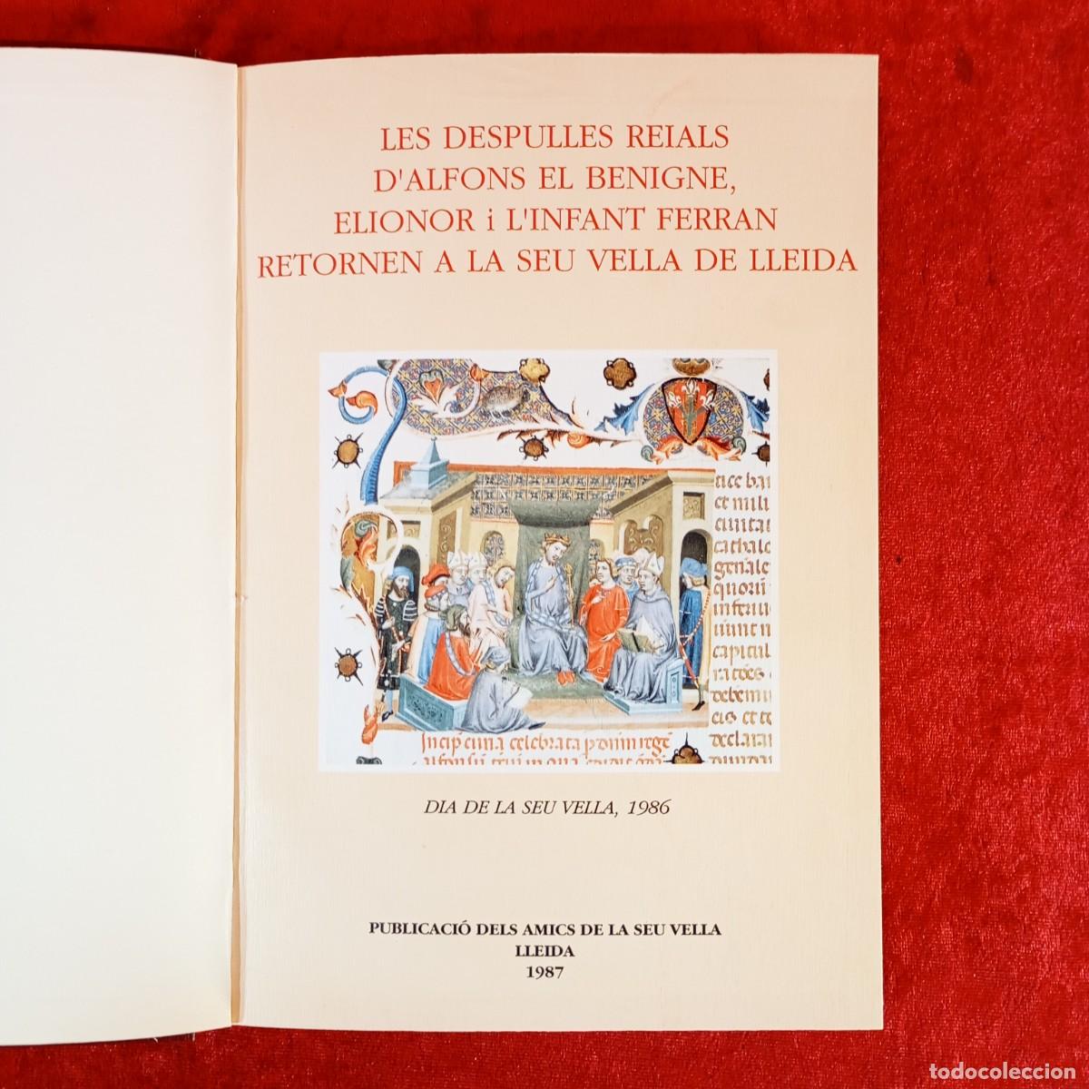 Libros de segunda mano: LES DESPULLES REALS D'ALFONS EL BENIGNE - ELIONOR I L'INFANT FERRAN RETORNEN A LA SEU VELLA / 842