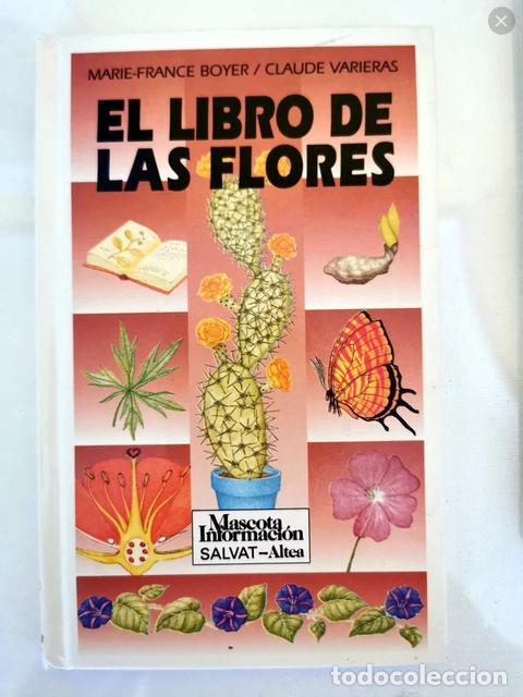 Libros de segunda mano: El libro de las flores. Marie-France Boyer y Claude Var Salvat - Altea Colecci&oacute;n Mascota Informaci&oacute;n