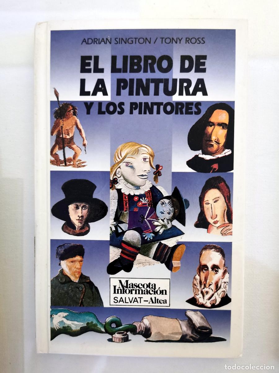 Libros de segunda mano: El libro de la pintura y los pintores. Adri&aacute;n Sington - Tony Ross Salvat-Altea Mascota Informaci&oacute;n