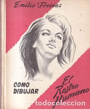 Libros de segunda mano: C&oacute;mo dibujar el rostro humano - Emilio Freixas
