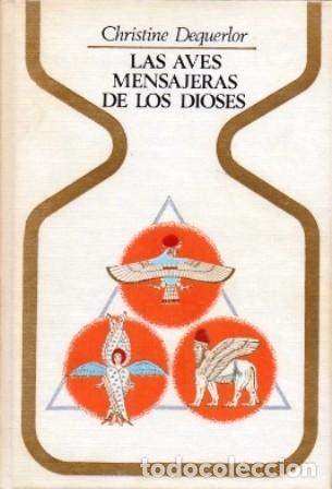 Libros de segunda mano: LAS AVES MENSAJERAS DE LOS DIOSES - COLECCI&Oacute;N OTROS MUNDOS - DEQUERLOR, CHRISTINE - A-ESOT-1041