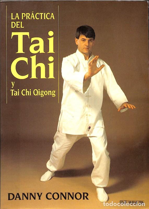 Second hand books: La Pr&aacute;ctica del Tai Chi y Tai Chi Qigong - Danny Connor - Editorial Edaf - Nueva Era