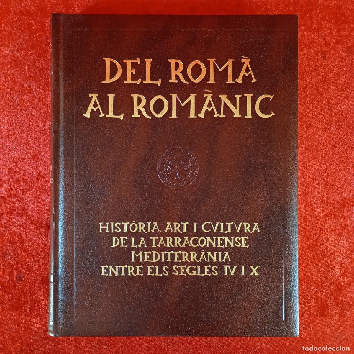 Libros de segunda mano: DEL ROM&Agrave; AL ROM&Agrave;NIC - HIST&Ograve;RIA, ART I CULTURA DE LA TARRACONENSE MEDITERR&Agrave;NIA ENTRE S. IV I X / 894