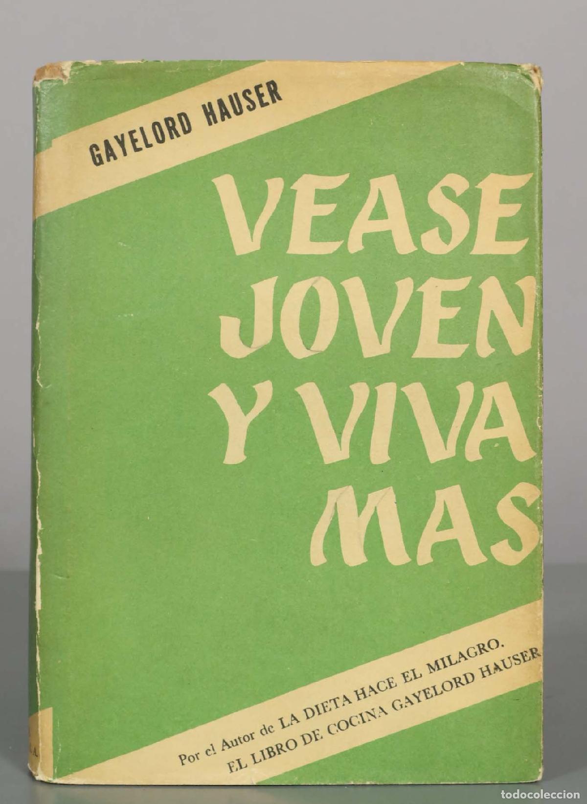 Libros de segunda mano: V&eacute;ase joven y viva m&aacute;s - Gayelord Hauser