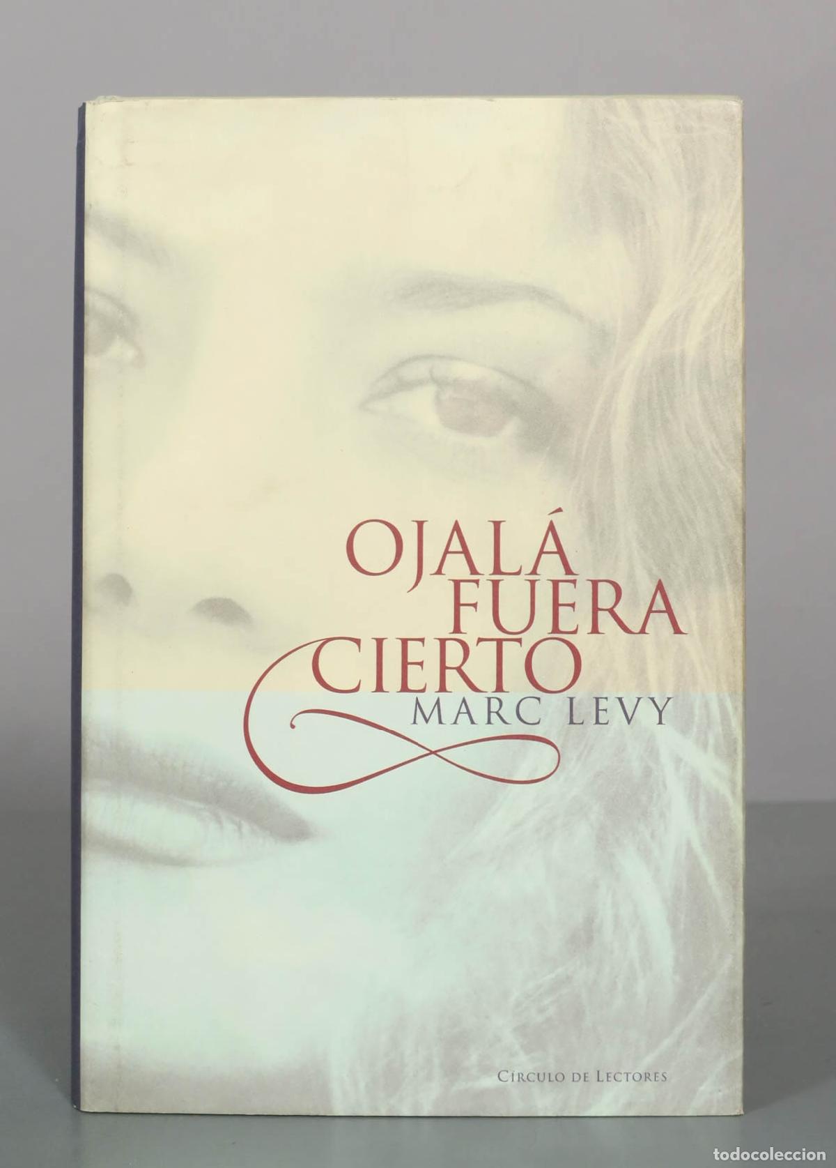Libros de segunda mano: Ojal&aacute; fuera cierto - Marc Levy - C&iacute;rculo de Lectores