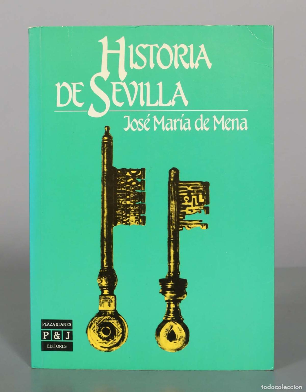 Libros de segunda mano: Historia de Sevilla - Jos&eacute; Mar&iacute;a de Mena - Plaza and Jan&eacute;s