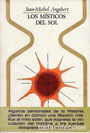 Libros de segunda mano: LOS MISTICOS DEL SOL - COLECCI&Oacute;N OTROS MUNDOS - ANGEBERT, JEAN MICHEL - A-ESOT-1043