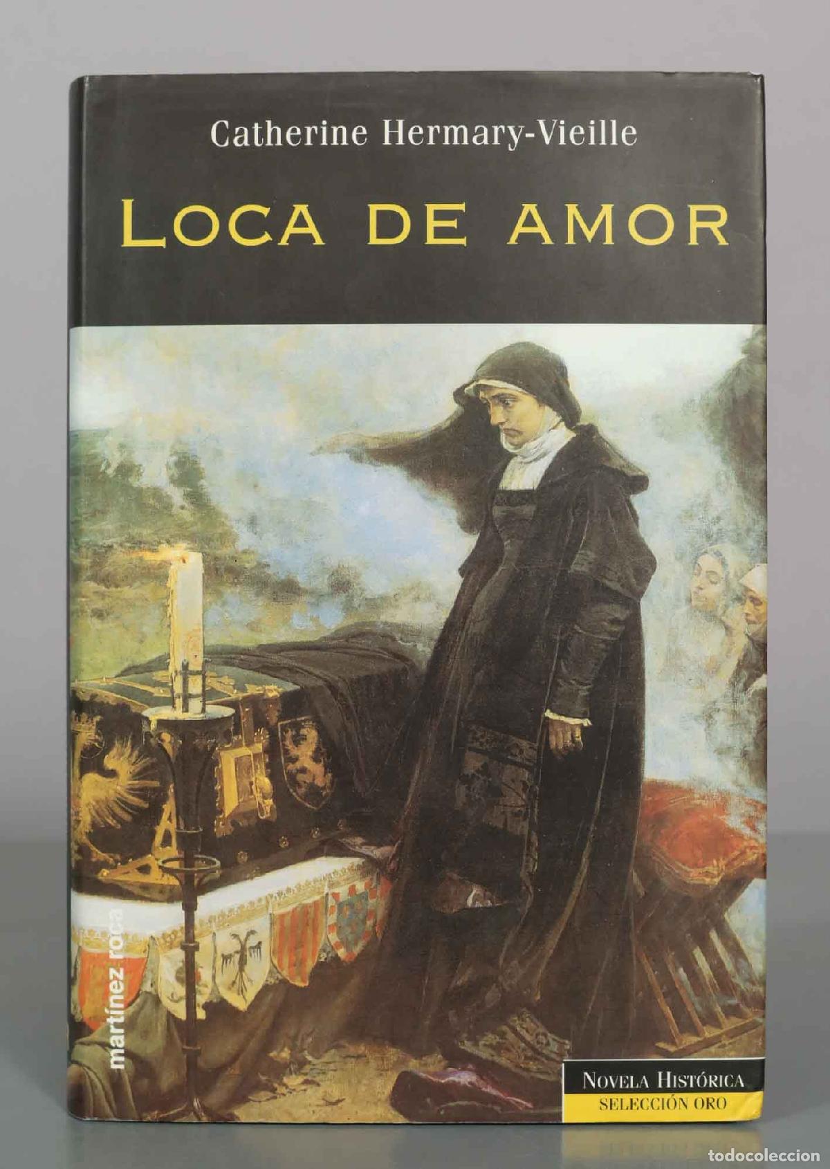 Libri di seconda mano: Loca de amor - Catherine Hermary-Vieille - Editorial Mart&iacute;nez Roca