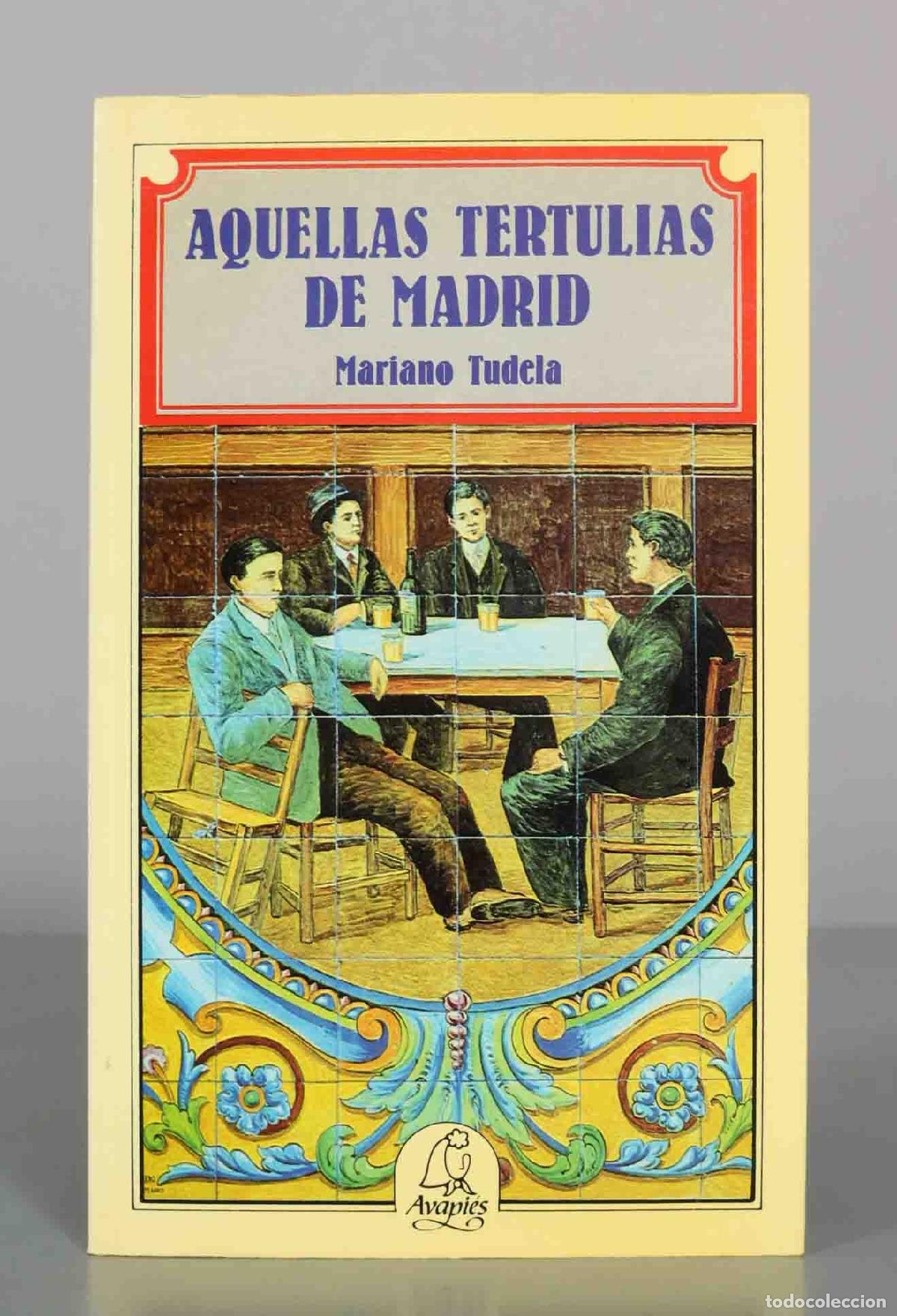 Libros de segunda mano: Aquellas tertulias de Madrid - Mariano Tudela - Editorial El Avapi&eacute;s