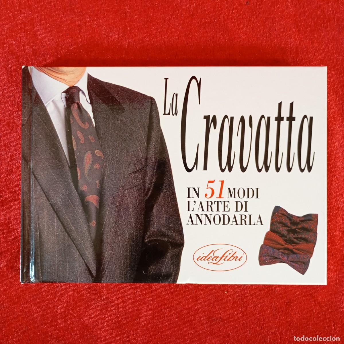 Libros de segunda mano: LA CRAVATTA - IN 51 MODI L'ARTE DI ANNODARLA - IDEA LIBRI - 1993 / 901