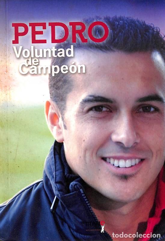 Libros de segunda mano: Pedro, Voluntad de Campe&oacute;n - Pedro Eliezer Rodr&iacute;guez Ledesma y Antonio Sanz Bl&aacute;zquez -