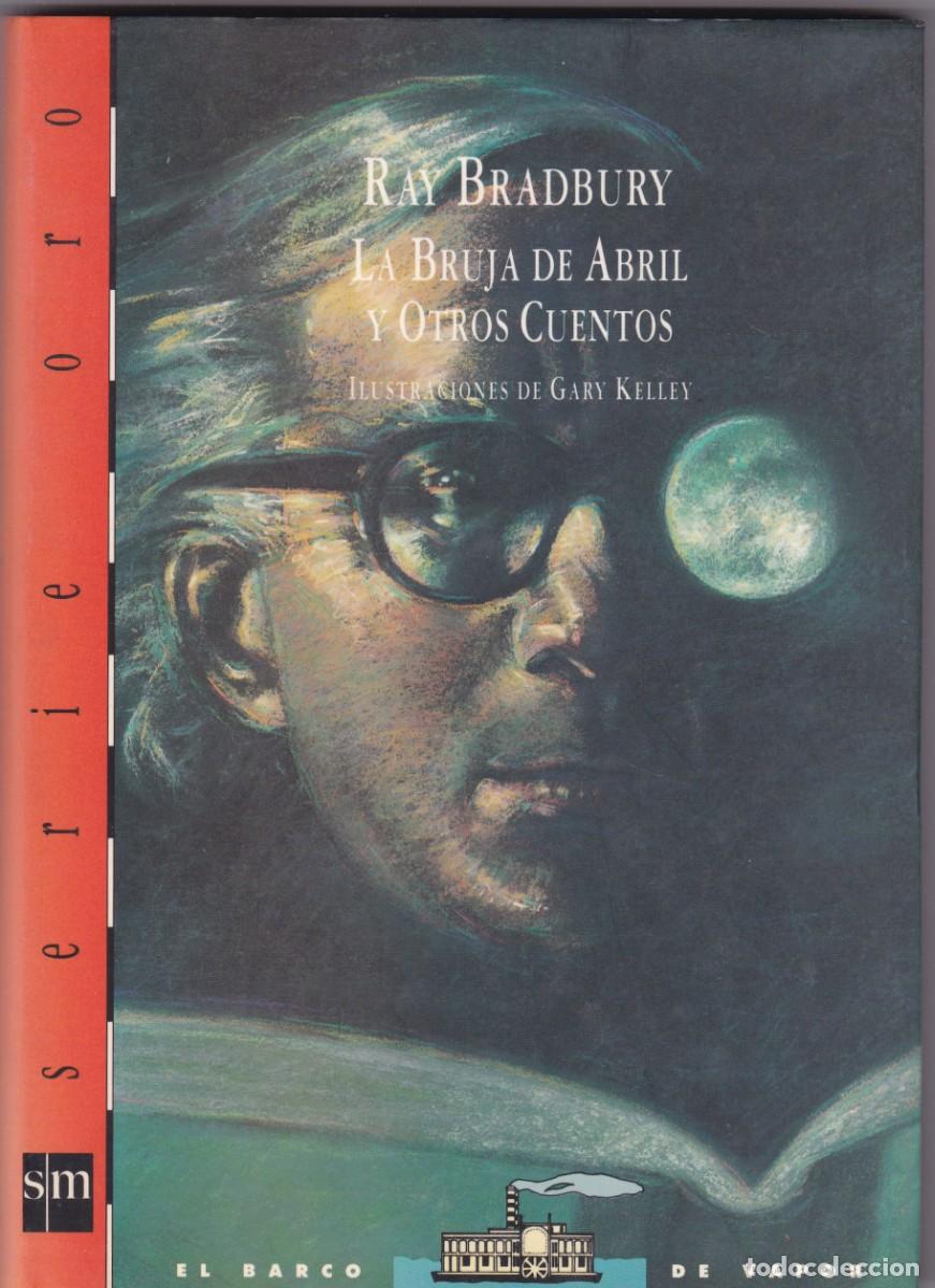 Gebrauchte B&uuml;cher: RAY BRADBURY - LA BRUJA DE ABRIL Y OTROS CUENTOS - SM EDITORIAL 1994 / ILUSTRADO