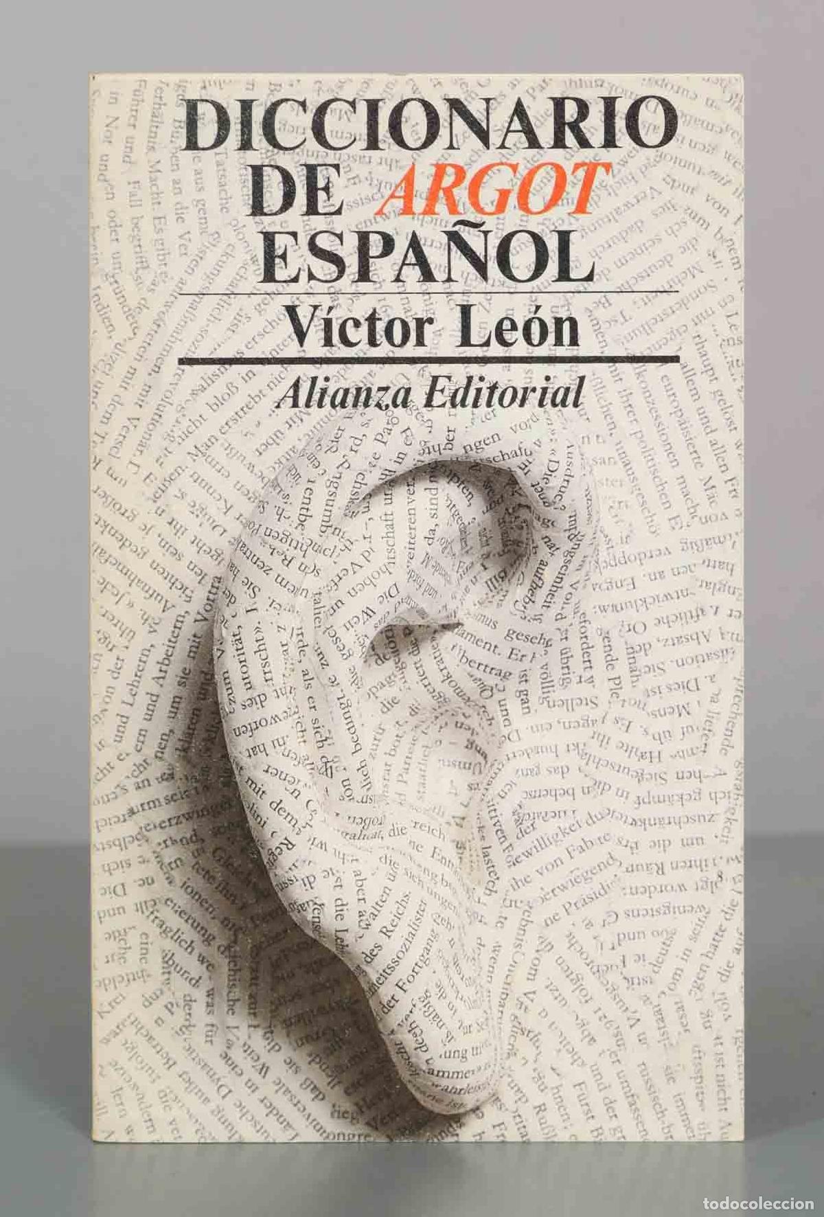 Libri di seconda mano: Diccionario de argot espa&ntilde;ol y lenguaje popular - V&iacute;ctor Le&oacute;n - Alianza Editorial