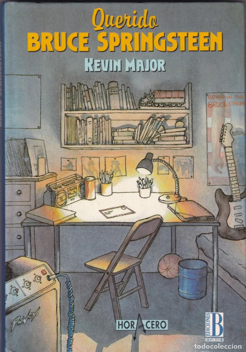 Libros de segunda mano: QUERIDO BRUCE SPRINGSTEEN - KEVIN MAJOR - EDICIONES B & HORA CERO 1992-1&ordf; EDICION