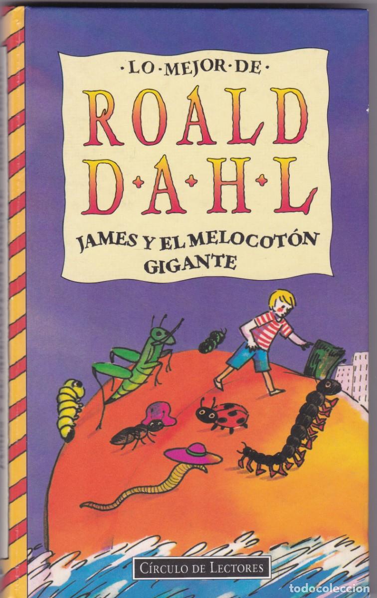 Libros de segunda mano: ROALD DAHL - JAMES Y EL MELOCOT&Oacute;N GIGANTE - CIRCULO LECTORES 1995 / ILUSTRADO