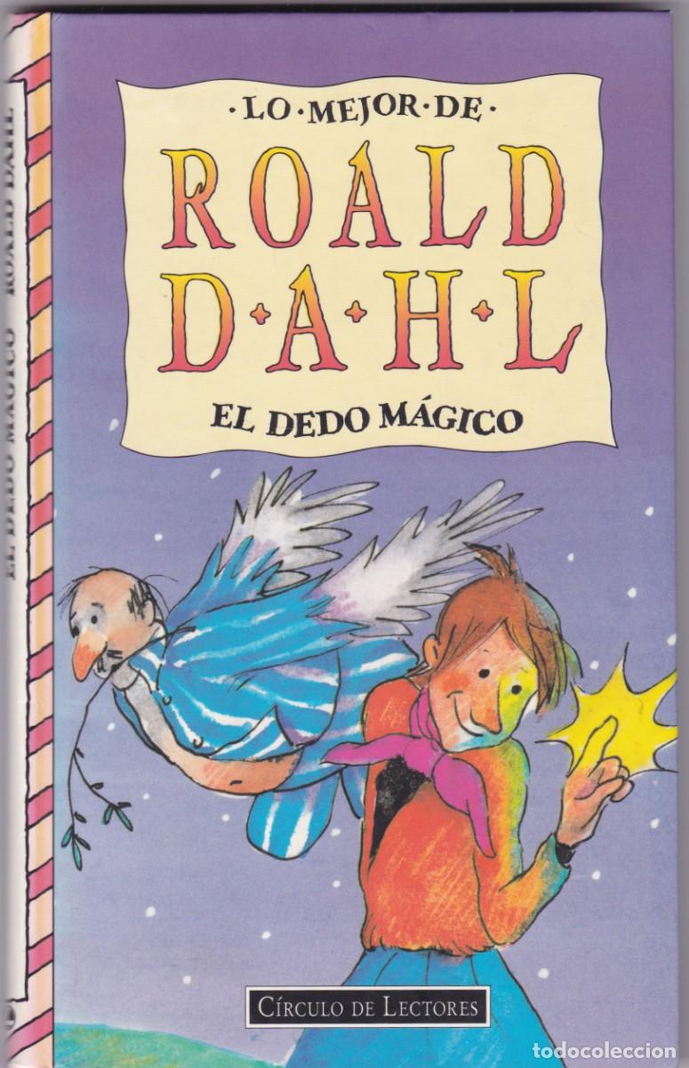 Libros de segunda mano: ROALD DAHL - EL DEDO M&Aacute;GICO - CIRCULO LECTORES 1995 / ILUSTRADO