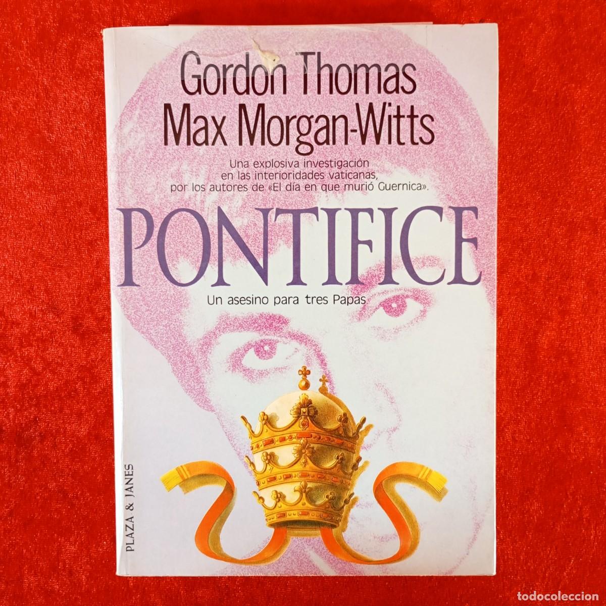 Livres d'occasion: PONTIFICE - UN ASESINO PARA TRES PAPAS - GORDON THOMAS - MAX MORGAN-WITTS - PLAZA JANES / 928