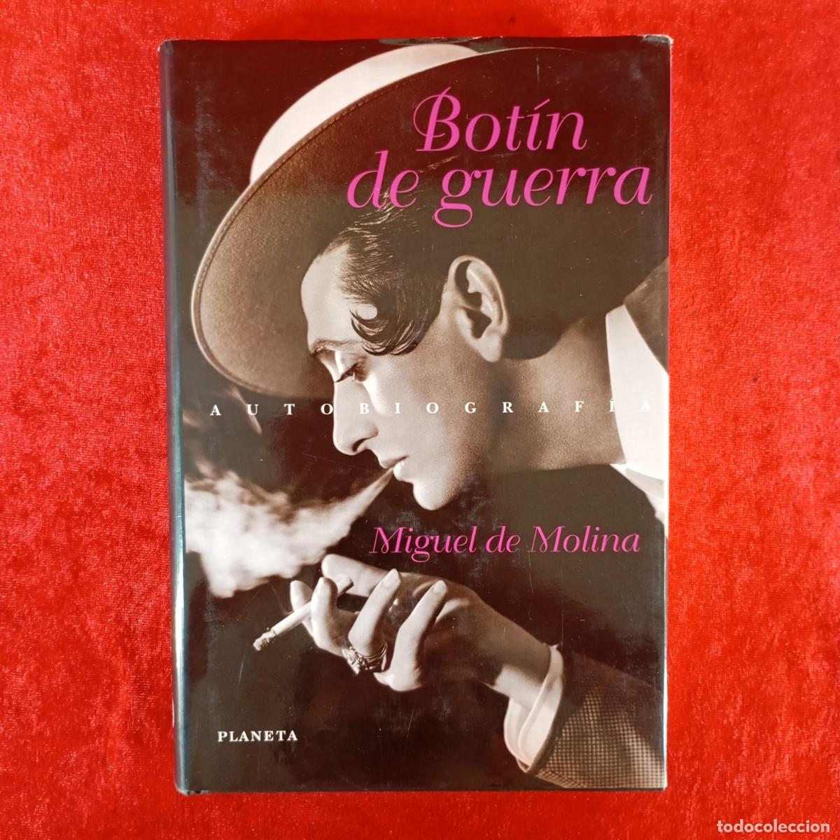 Libros de segunda mano: MIGUEL DE MOLINA - AUTOBIOGRAF&Iacute;A - BOT&Iacute;N DE GUERRA - PLANETA / 930