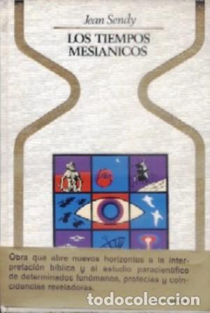 Libros de segunda mano: LOS TIEMPOS MESIANICOS - COLECCI&Oacute;N OTROS MUNDOS - SENDY, JEAN - A-ESOT-1047