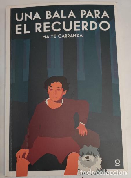 Libros de segunda mano: UNA BALA PARA EL RECUERDO, MAITE CARRANZA, LIBRO - Foto 1