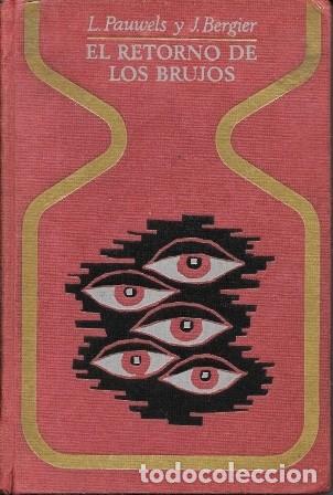 Libros de segunda mano: EL RETORNO DE LOS BRUJOS - COLECCI&Oacute;N OTROS MUNDOS - PAUWELS, L. Y BERGIER, J. - A-ESOT-1050 ,2