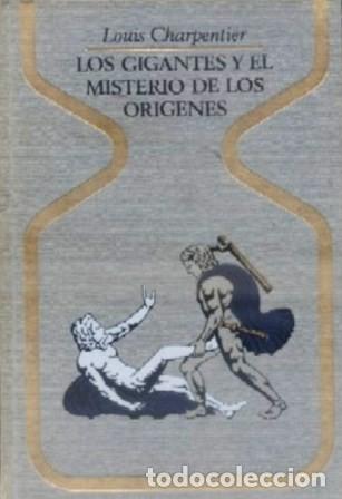 Libros de segunda mano: LOS GIGANTES Y EL MISTERIO DE LOS ORIGENES. COL. OTROS MUNDOS - CHARPENTIER, LOUIS - A-X-1720