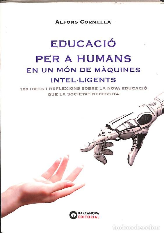 Gebrauchte B&uuml;cher: Educaci&oacute; per a Humans en un m&oacute;n de m&agrave;quines Intelligents - Alfons Cornella - Barcanova Editorial