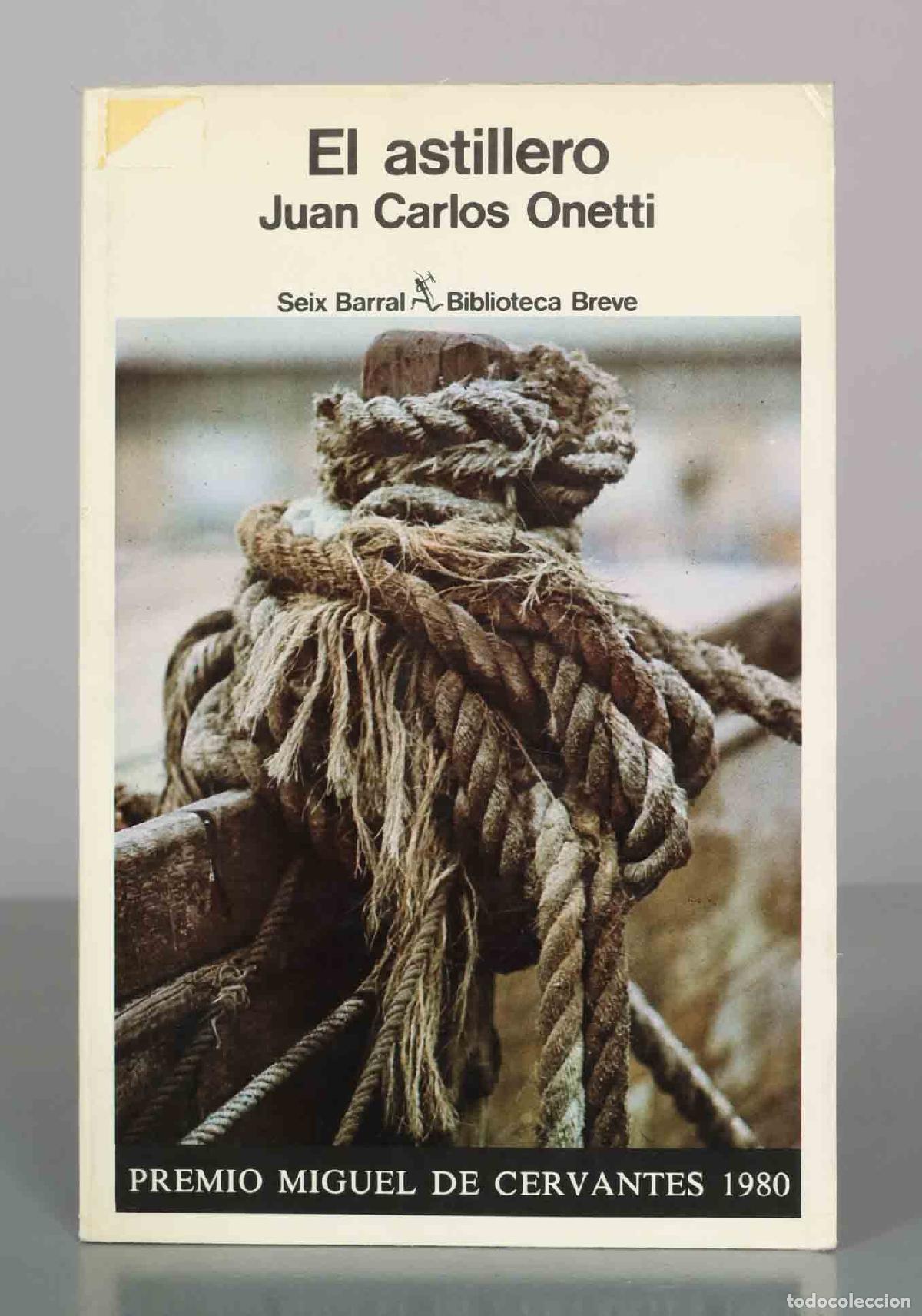 Libri di seconda mano: El astillero - Juan Carlos Onetti - Seix Barral