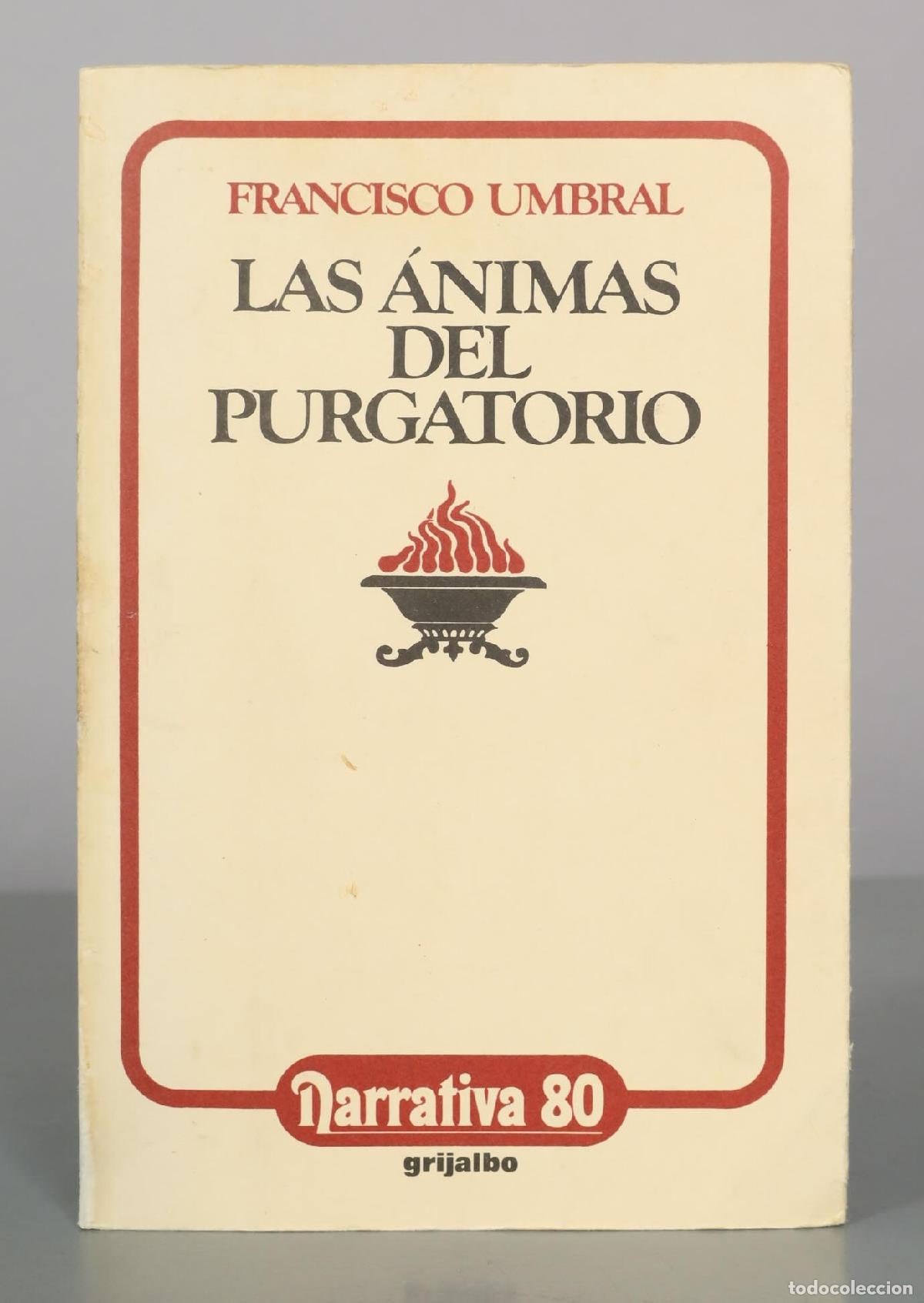 Libri di seconda mano: Las &aacute;nimas del purgatorio - Francisco Umbral - Grijalbo