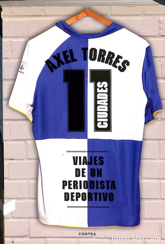 Libri di seconda mano: 11 Ciudades: Viajes de un Periodista Deportivo - Axel Torres Xirau - Editorial Contra