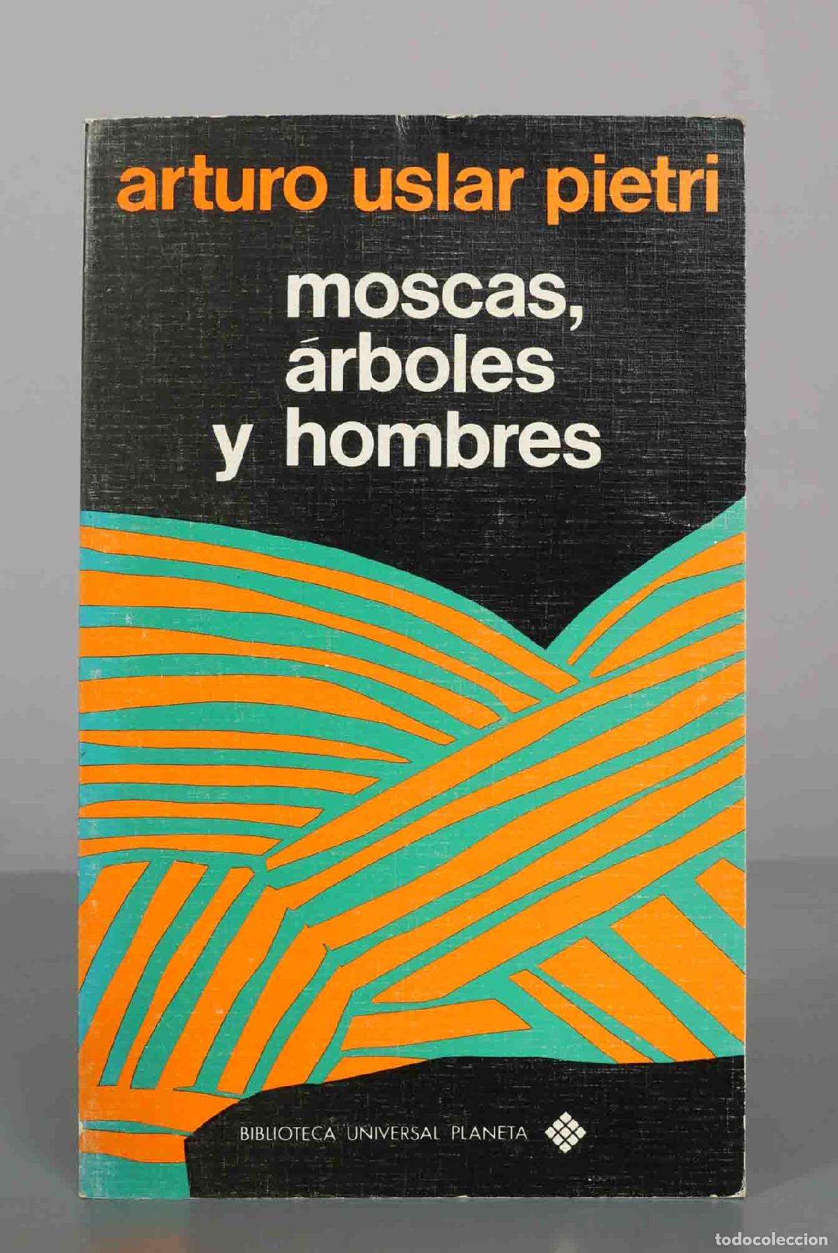 Gebrauchte B&uuml;cher: Moscas, &aacute;rboles y hombres - Arturo Uslar Pietri - Editorial Planeta