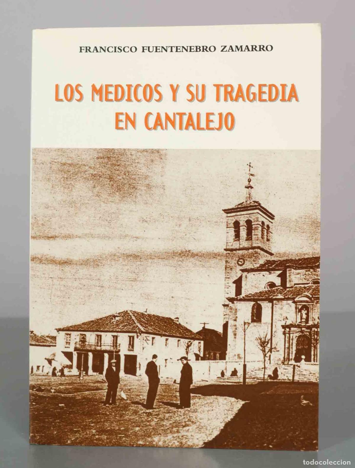 Libros de segunda mano: Los m&eacute;dicos y su tragedia en Cantalejo - Francisco Fuentenebro Zamarro