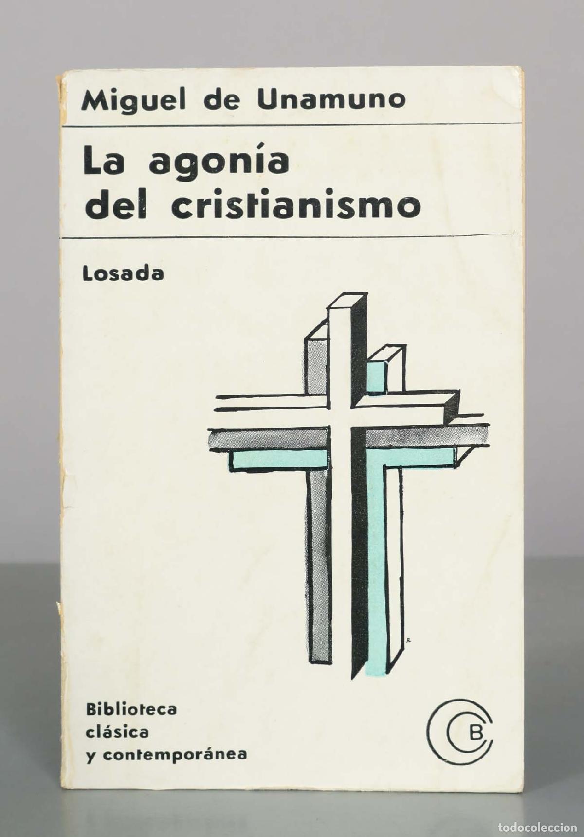 Gebrauchte B&uuml;cher: La agon&iacute;a del cristianismo - Miguel de Unamuno - Editorial Losada
