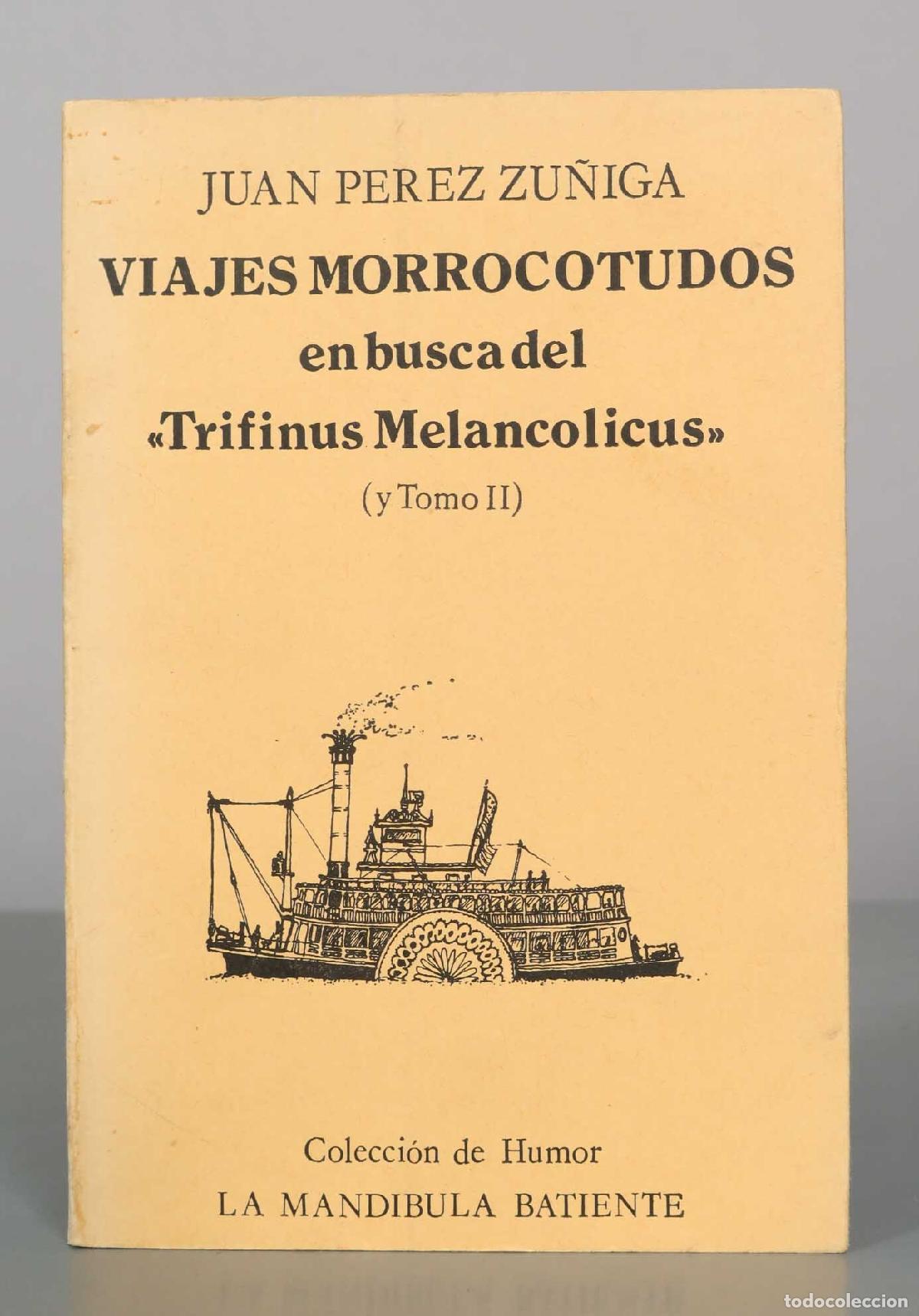 Libros de segunda mano: Viajes morrocotudos en busca del Trifinus Melancolicus (Tomo II) - Juan P&eacute;rez Z&uacute;&ntilde;iga, Joaqu&iacute;n Xaudar