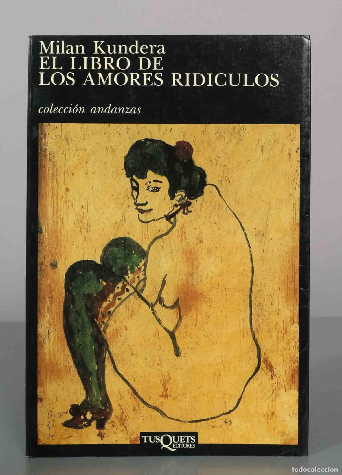 Libros de segunda mano: El libro de los amores rid&iacute;culos - Milan Kundera - Tusquets