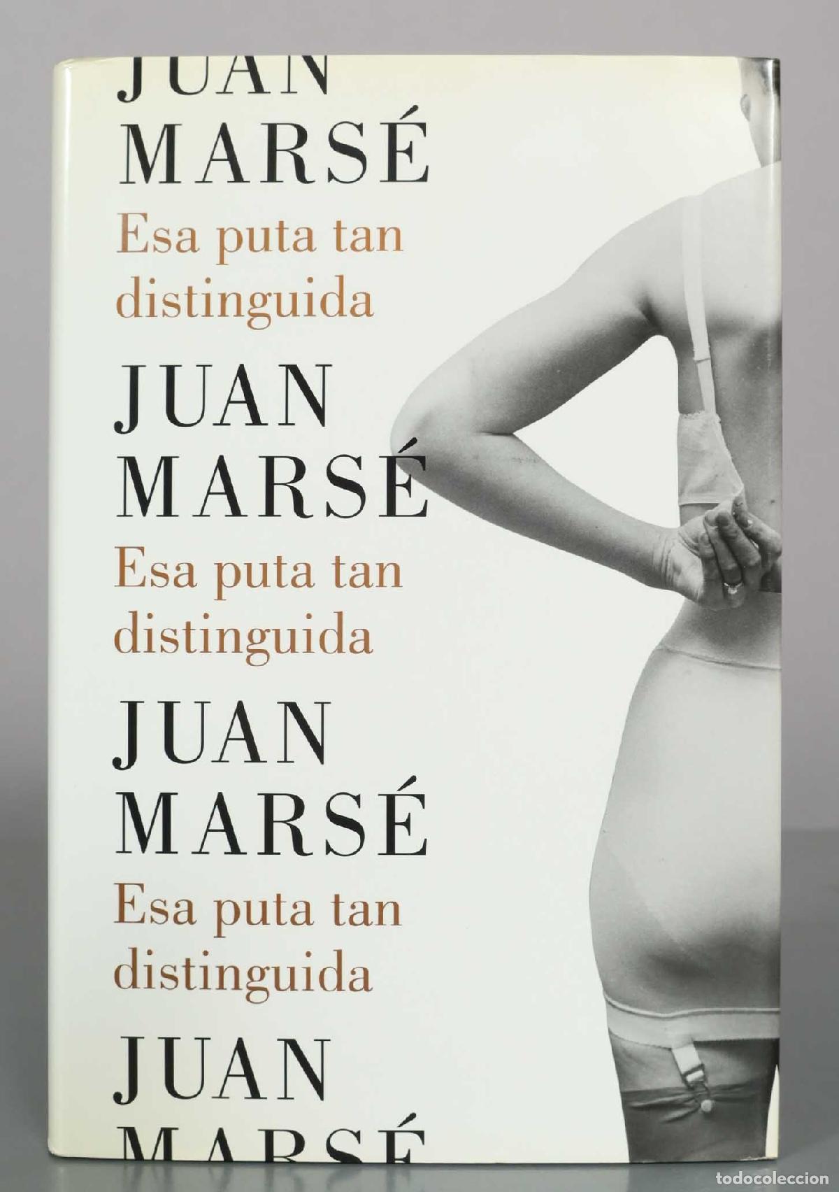 Libros de segunda mano: Esa puta tan distinguida - Juan Mars&eacute; - Lumen