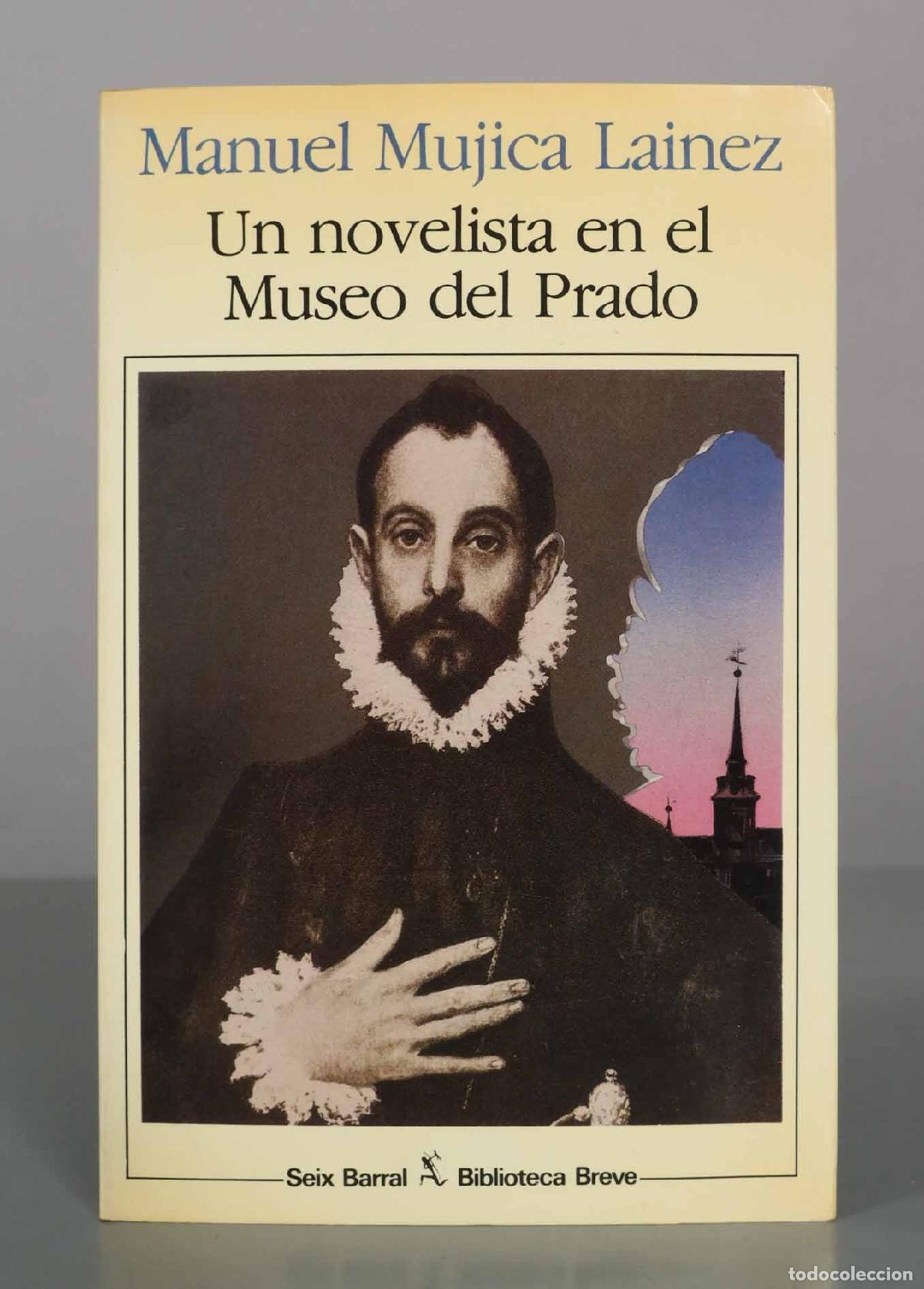 Libros de segunda mano: Un novelista en el Museo del Prado - Manuel Mujica Lainez - Seix Barral