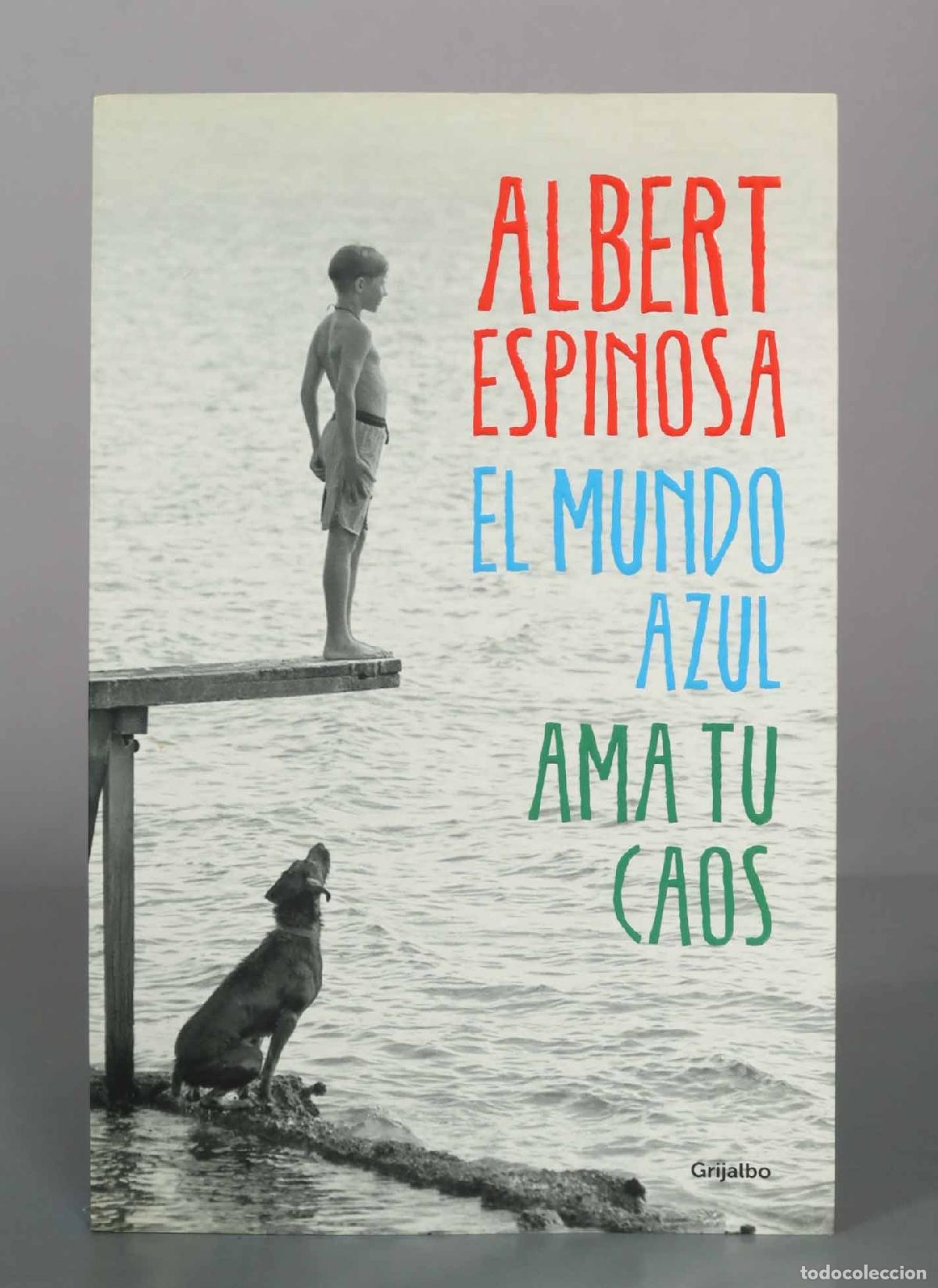 Libros de segunda mano: El mundo azul. Ama tu caos - Albert Espinosa - Grijalbo