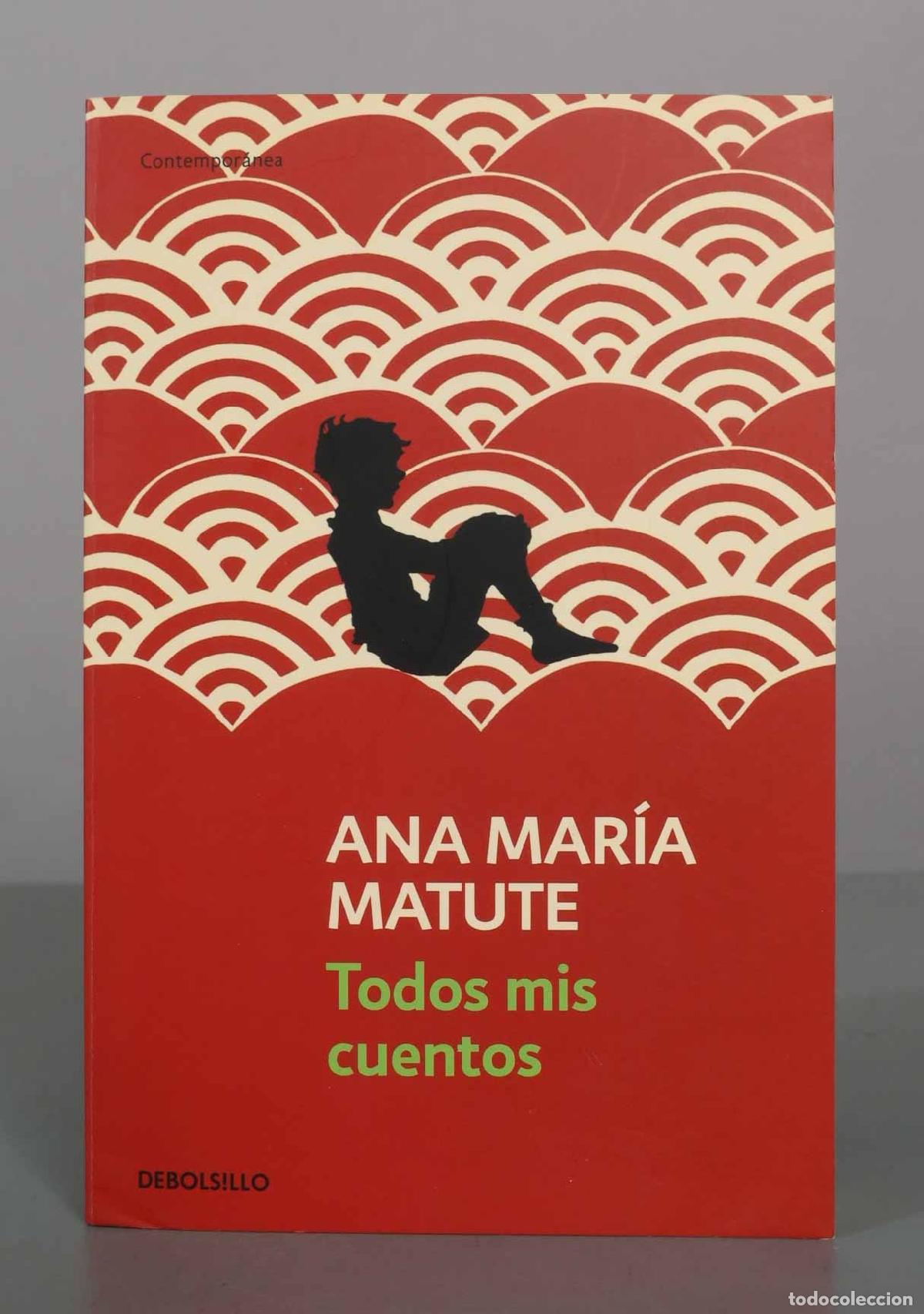 Libros de segunda mano: Todos mis cuentos - Ana Mar&iacute;a Matute - DEBOLSILLO