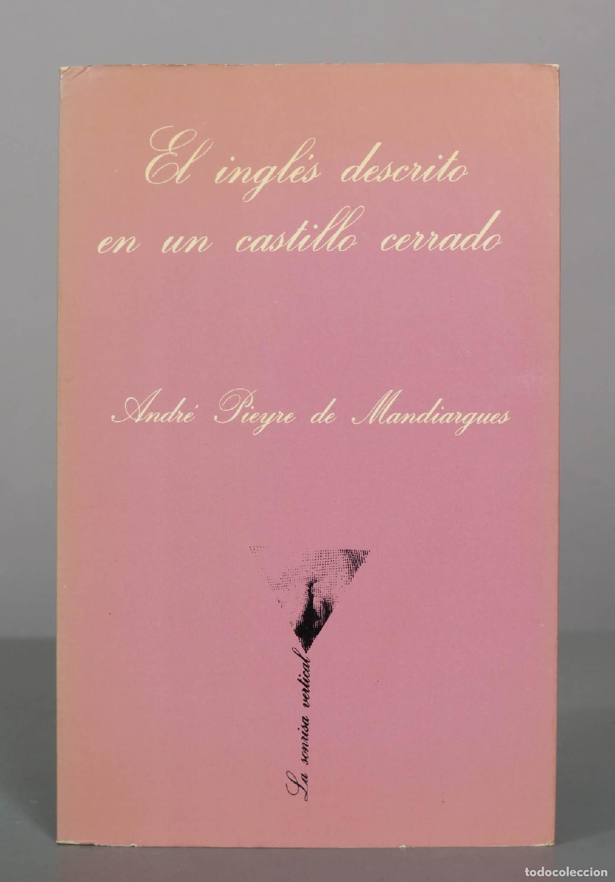 Libros de segunda mano: El ingl&eacute;s descrito en un castillo cerrado - Andr&eacute; Pieyre de Mandiargues - Tusquets