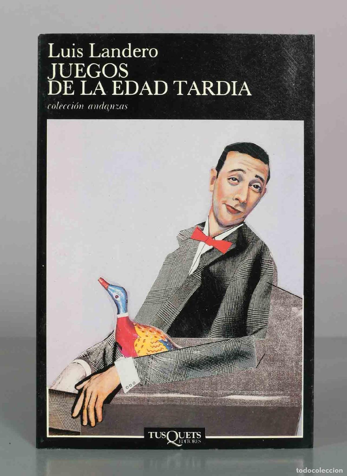 Libros de segunda mano: Juegos de la edad tard&iacute;a - Luis Landero - Tusquets Editores