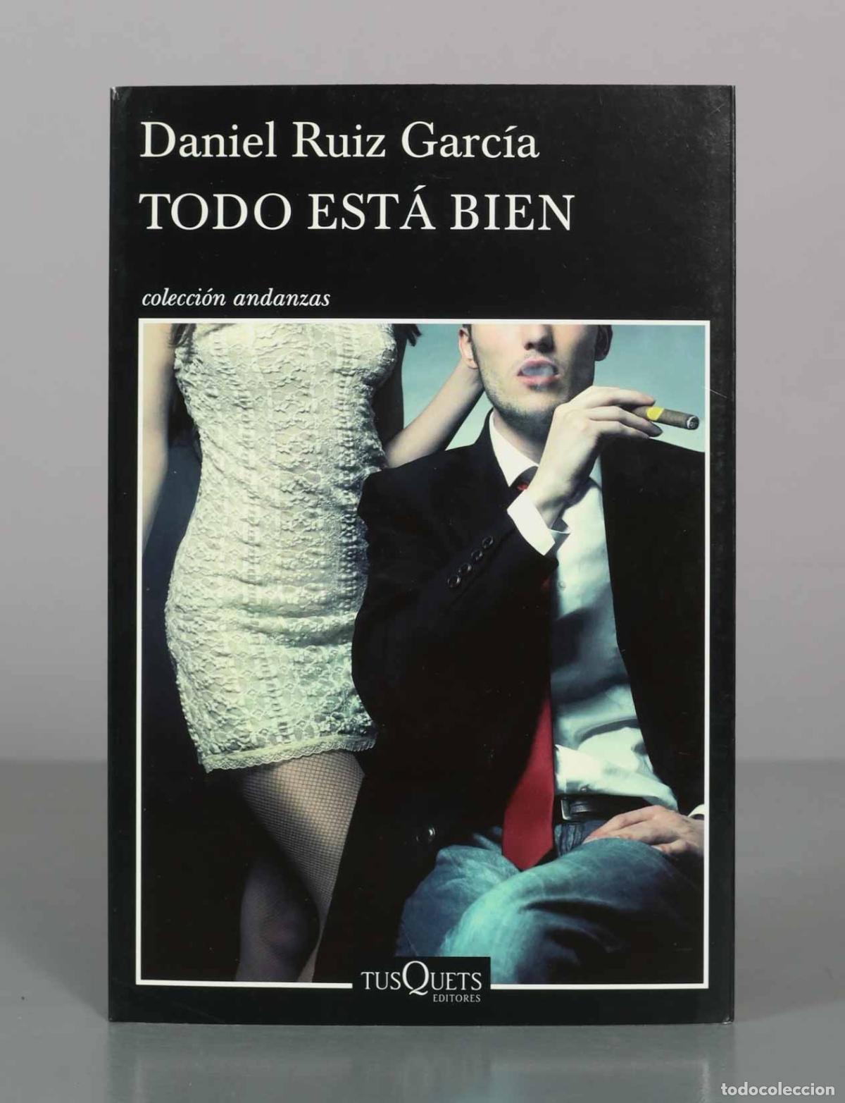 Second hand books: Todo est&aacute; bien - Daniel Ruiz Garc&iacute;a - Tusquets Editores