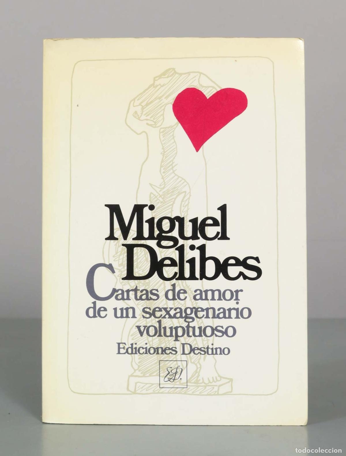 Libros de segunda mano: Cartas de amor de un sexagenario voluptuoso - Miguel Delibes - Ediciones Destino