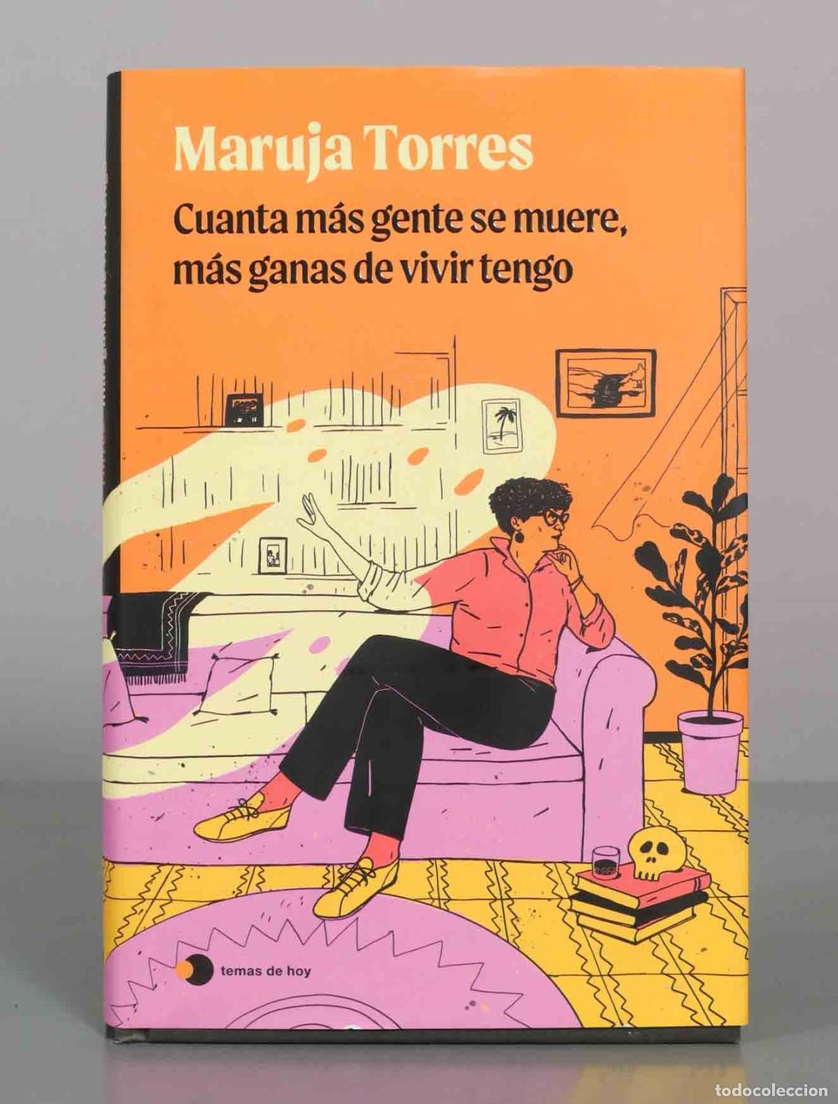 Libros de segunda mano: Cuanta m&aacute;s gente se muere, m&aacute;s ganas de vivir tengo - Maruja Torres - Temas de Hoy